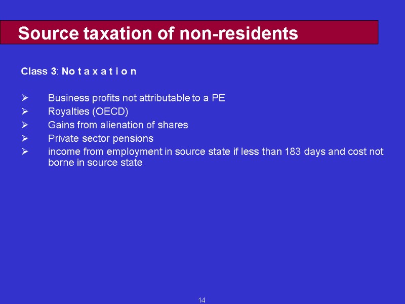 14 Source taxation of non-residents  Class 3: No t a x a t